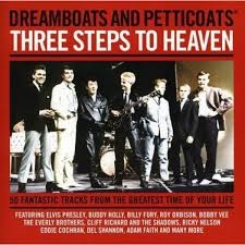 Dreamboats and Petticoats: Three Steps to Heaven