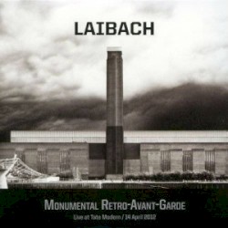 Monumental Retro-Avant-Garde: Live at Tate Modern / 14 April 2012