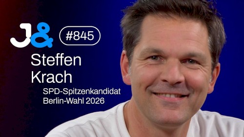 Jung & Naiv #845, „Steffen Krach, Spitzenkandidat der SPD | Berlin-Wahl 2026“