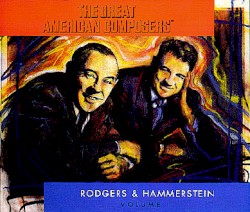The Great American Composers: Rodgers & Hammerstein, Volume I