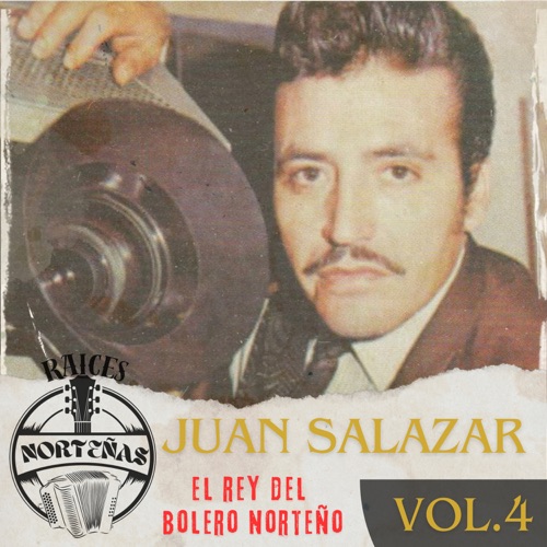 Raíces norteñas, volumen 4: El rey del bolero norteño