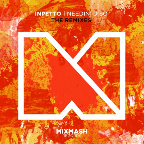 Needin’ U So (The Remixes)
