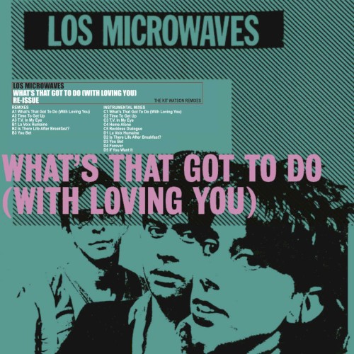 What's That Got To Do (With Loving You): The Kit Watson Remixes