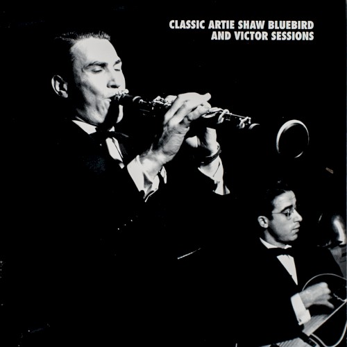 Classic Artie Shaw Bluebird and Victor Sessions
