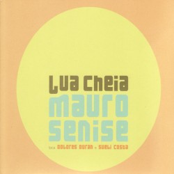 Lua Cheia - Mauro Senise Toca Dolores Duran E Sueli Costa