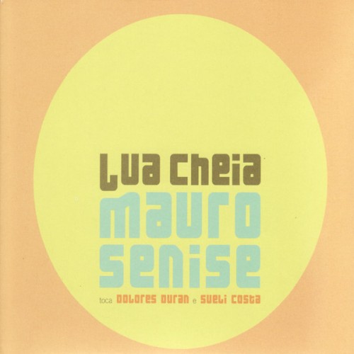 Lua Cheia - Mauro Senise Toca Dolores Duran E Sueli Costa
