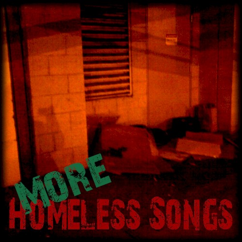 More Homeless Songs