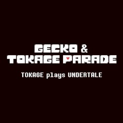 TOKAGE plays UNDERTALE