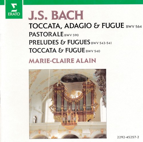 Toccata, Adagio & Fugue / Pastorale / Préludes & Fugues / Toccata & Fugue