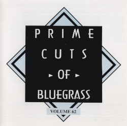 Prime Cuts of Bluegrass, Vol. 62