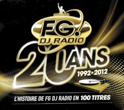 FG DJ Radio : 20 ans (1992>2012)
