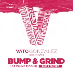 Bump & Grind (Bassline Riddim) The Remixes