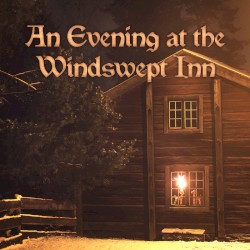 An Evening at the Windswept Inn