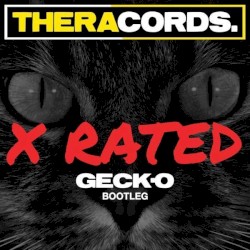 X Rated (Geck-o Bootleg)