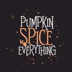 Pumpkin Spice Everything