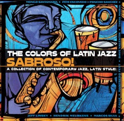 The Colors of Latin Jazz: Sabroso!