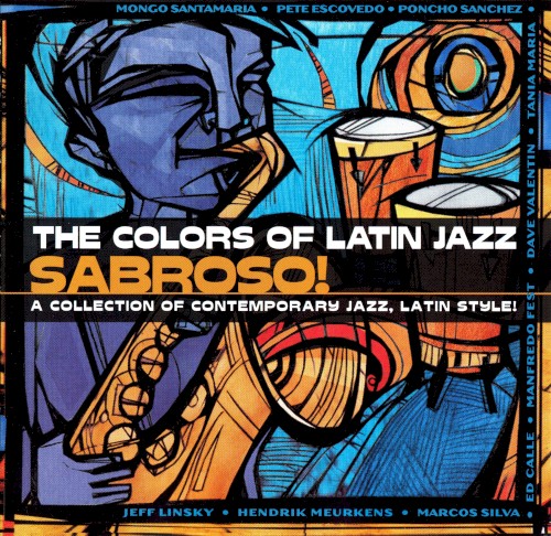 The Colors of Latin Jazz: Sabroso!