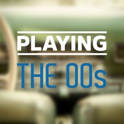 Playing - The 00s