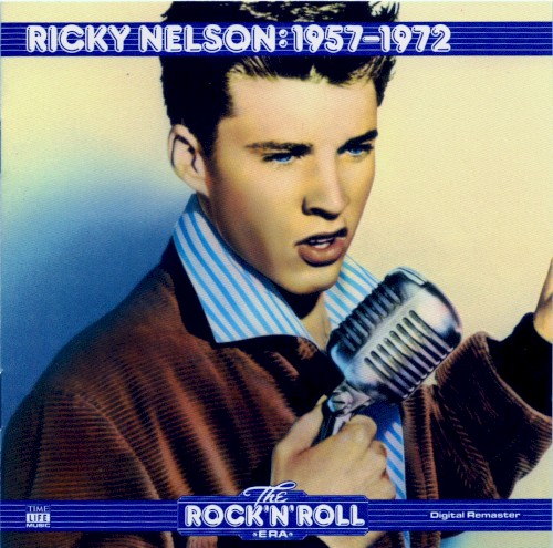The Rock ’n’ Roll Era: Ricky Nelson: 1957–1972