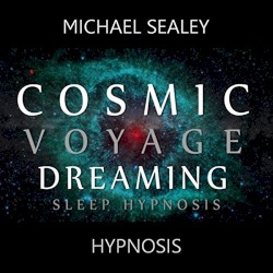 Cosmic Voyage Dreaming (Sleep Hypnosis)