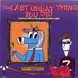 (You’re Only As Good As) The Last Great Thing You Did