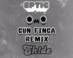 Gun Finga (EH!DE remix)