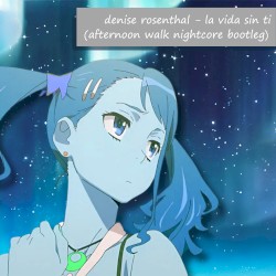 La vida sin ti (Afternoon Walk Nightcore Bootleg)