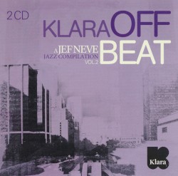 Klara Off Beat: A Jef Neve Jazz Compilation Vol. 2