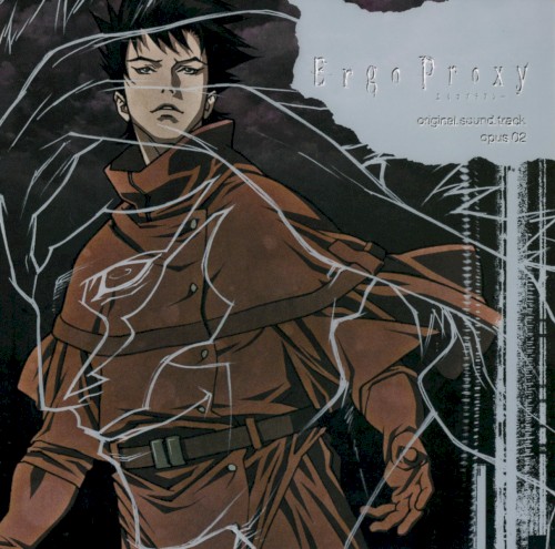 Ergo Proxy: Original Soundtrack, Opus 02