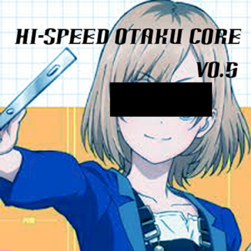 Hi Speed Otaku Core Vol.5