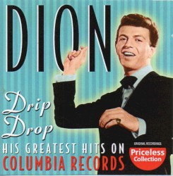 Drip Drop: His Greatest Hits on Columbia Records