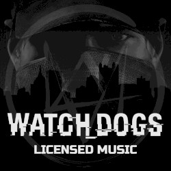 Watch Dogs: Licensed Music