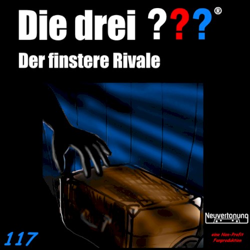 Die drei ??? 117: Der finstere Rivale