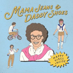 Mama Jeans and Daddy Shoes