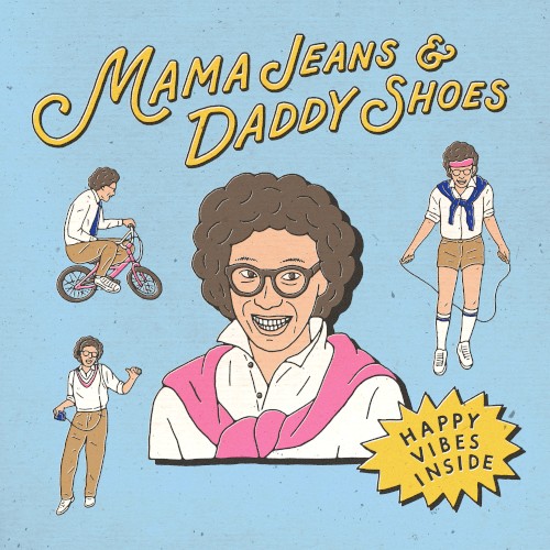 Mama Jeans and Daddy Shoes