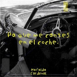 pa que me cantes en el coche