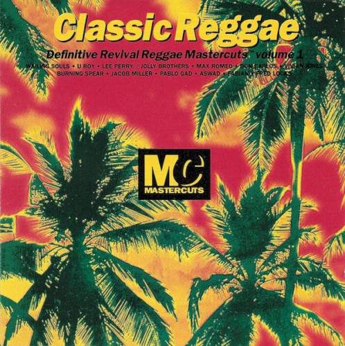 Classic Reggae: Definitive Revival Reggae Mastercuts Volume 1