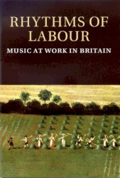 Rhythms of Labour: Music at Work in Britain