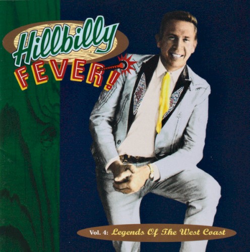 Hillbilly Fever, Volume 4: Legends of the West Coast