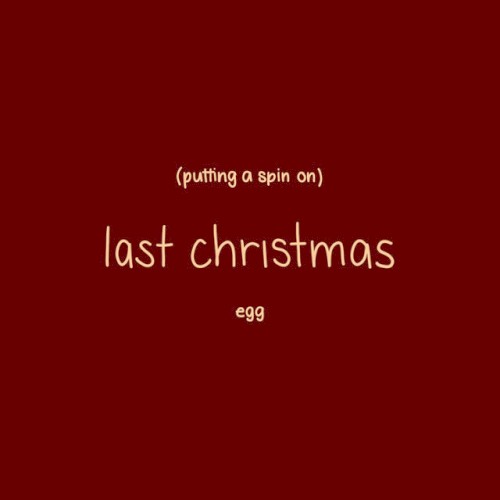 Putting a Spin on Last Christmas