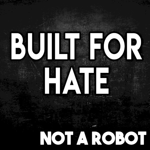 Built for Hate