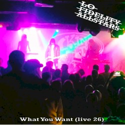What You Want (live 26)