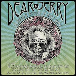 Dear Jerry: Celebrating the Music of Jerry Garcia