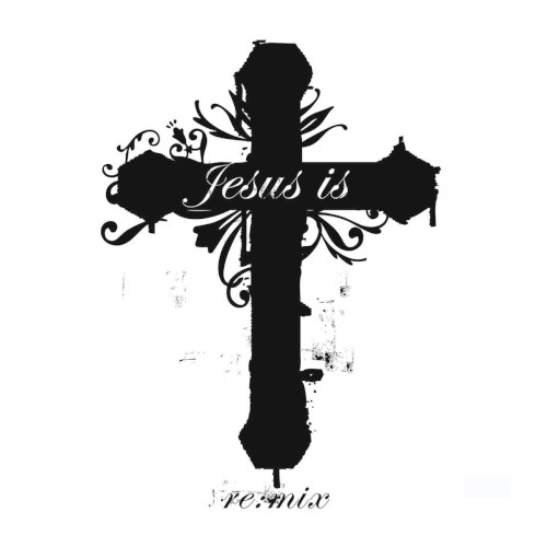 Jesus Is re:mix