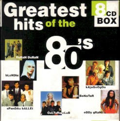 Greatest Hits of the 80’s