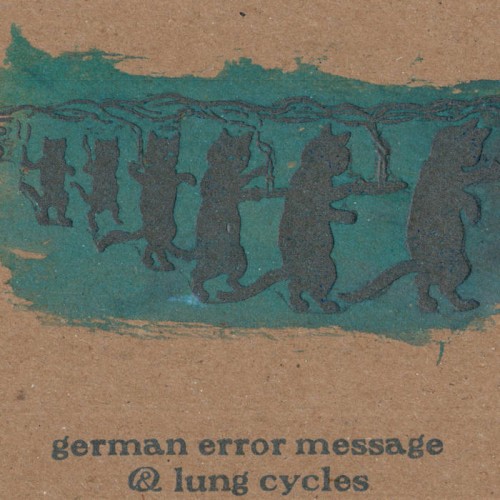 German Error Message / Lung Cycles
