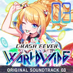 CRASH FEVER Worldwide Original Soundtrack vol.03