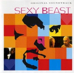 Sexy Beast: Original Soundtrack