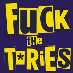 Fuck the Tories