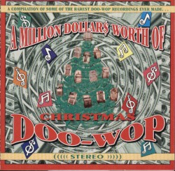 A Million Dollars Worth of Christmas Doo-Wop